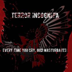 Every Time You Cry, God Masturbates